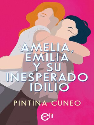 cover image of Amelia, Emilia y su inesperado idilio
